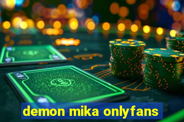 demon mika onlyfans